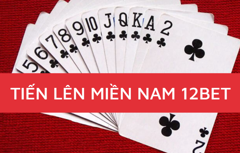 tien len mien nam 12bet